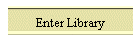 Enter Library