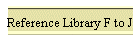 Reference Library F to J