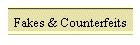 Fakes & Counterfeits