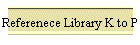 Referenece Library K to P
