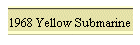 1968 Yellow Submarine